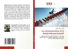 La communication et le leadership participatif di Samar Sayed Amer edito da Éditions universitaires européennes