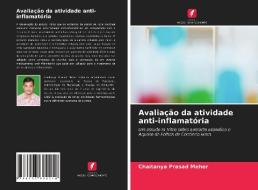 Avaliacao Da Atividade Anti-inflamatoria di Meher Chaitanya Prasad Meher edito da KS OmniScriptum Publishing