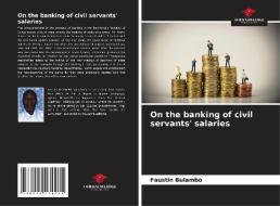 On the banking of civil servants' salaries di Faustin Bulambo edito da Our Knowledge Publishing