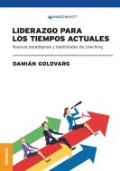 Liderazgo Para Los Tiempos Actuales di Damián Goldvarg edito da Ediciones Granica, S.A.
