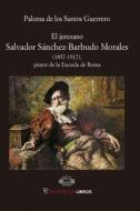 El jerezano Salvador Sánchez-Barbudo Morales (1857-1917): Pintor de la Escuela de Roma edito da PeripeciasLibros