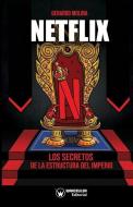 Netflix. Los secretos de la estructura del Imperio di Gerardo Molina edito da LIGHTNING SOURCE INC