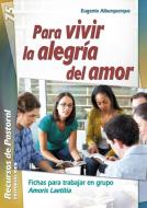 Para vivir la alegría del amor : fichas para trabajar en grupo Amoris Laetitia di Eugenio Alburquerque edito da Editorial CCS