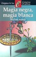 Magia Negra, Magia Blanca di Miriam Araujo edito da Edimat Libros