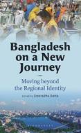 Bangladesh On A New Journey edito da Bloomsbury India