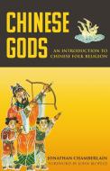 Chinese Gods di Jonathan Chamberlain edito da Blacksmith Books
