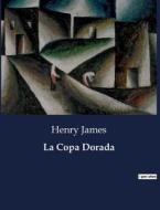 La Copa Dorada di Henry James edito da Culturea