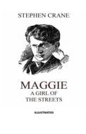 Maggie, a Girl of the Streets Illustrated di Stephen Crane edito da UNICORN PUB GROUP