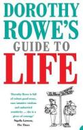 Dorothy Rowe's Guide To Life di Dorothy Rowe edito da Harpercollins Publishers
