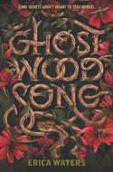 Ghost Wood Song di Erica Waters edito da HARPERCOLLINS