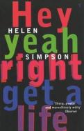 Hey Yeah Right Get A Life di Helen Simpson edito da Vintage Publishing