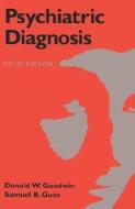 Psychiatric Diagnosis di Donald W. Goodwin, Samuel B. Guze edito da OXFORD UNIV PR