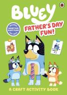 Bluey: Father's Day Fun Craft Book di Bluey edito da Penguin Books Ltd (UK)
