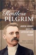 Restless Pilgrim di Reid L. Neilson, Scott D. Marianno edito da University Of Illinois Press