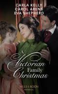 A Victorian Family Christmas di Carla Kelly, Carol Arens, Eva Shepherd edito da HarperCollins Publishers