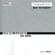 Downloading the Bible: A Quick Stroll Through Both Testaments di Jonathan Brant edito da Zondervan Publishing Company