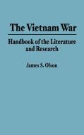 The Vietnam War di James Stuart Olson edito da Greenwood Press