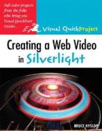 Creating A Web Video In Silverlight di Bruce Hyslop edito da Pearson Education (us)