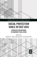 Social Protection Goals In East Asia edito da Taylor & Francis Ltd