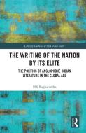The Writing Of The Nation By Its Elite di MK Raghavendra edito da Taylor & Francis Ltd