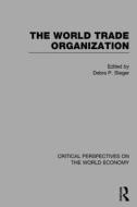 The World Trade Organization di Steger Debra edito da Taylor & Francis Ltd