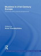 Muslims in 21st Century Europe di Anna Triandafyllidou edito da Taylor & Francis Ltd
