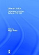 Live Art in LA edito da Taylor & Francis Ltd