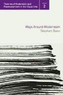 Ways Around Modernism di Stephen Bann edito da Taylor & Francis Ltd