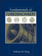Fundamentals of Turbomachinery di William W. Peng edito da Wiley VCH Verlag GmbH