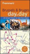 Frommer's Brussels And Bruges Day By Day di Mary Anne Evans edito da John Wiley And Sons Ltd