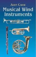 Musical Wind Instruments di Adam Carse edito da Dover Publications