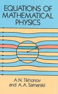 Equations of Mathematical Physics di A. N. Tikhonov, A. A. Samarskii, Physics edito da DOVER PUBN INC