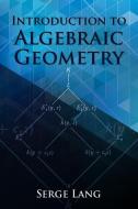 Introduction to Algebraic Geometry di Serge Lang edito da Dover Publications Inc.