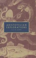Aristotelian Explorations di G. E. R. Lloyd edito da Cambridge University Press
