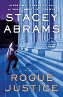 Rogue Justice di Stacey Abrams edito da RANDOM HOUSE LARGE PRINT