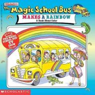 Magic School Bus Makes a Rainbow: A Book about Color di Scholastic Books, George Arthur Bloom edito da Turtleback Books