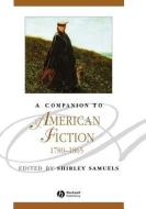 A Companion to American Fiction, 1780 - 1865 di Shirley Samuels edito da Wiley-Blackwell