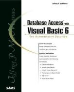 Jeffrey Mcmanus' Database Access With Visual Basic 6 di Jeffrey P. McManus edito da Pearson Education (us)