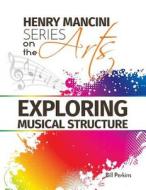 Henry Mancini Series on the Arts: Exploring Musical Structure di Prodigy Books edito da Prodigy Books