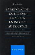 La Renovation du Shi'isme Ismaelien En Inde Et Au Pakistan di Michel Boivin edito da Taylor & Francis Ltd