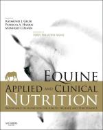 Equine Applied and Clinical Nutrition di Raymond J. Geor, Manfred Coenen, Patricia Harris edito da Elsevier Health Sciences