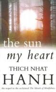 The Sun My Heart di Thich Nhat Hanh edito da Ebury Publishing