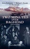 Two Minutes Over Baghdad di Uri Bar-Joseph, Michael Handel, Amos Perlmutter edito da Taylor & Francis Ltd