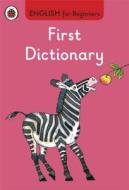 First Dictionary: English For Beginners edito da Penguin Books Ltd