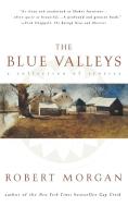 The Blue Valley di Robert Morgan edito da Touchstone