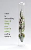 Small is Necessary di Anitra Nelson edito da Pluto Press