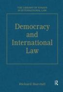 Democracy and International Law di Richard Burchill edito da Taylor & Francis Ltd