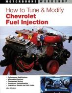 How To Tune And Modify Chevrolet Fu di Ben Watson edito da Motorbooks International