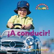 A Conducir! = Driving di Dana Meachen Rau edito da Cavendish Square Publishing
