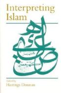 Interpreting Islam di Hastings Donnan edito da SAGE PUBN